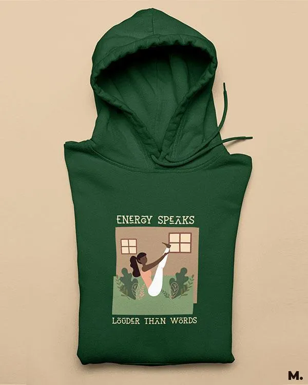 Energy speaks louder printed hoodies