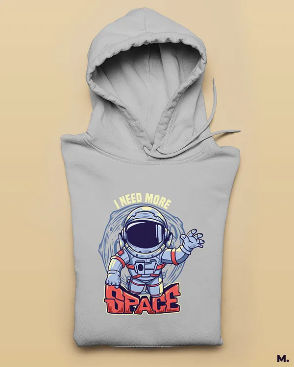 I need more space printed hoodies
