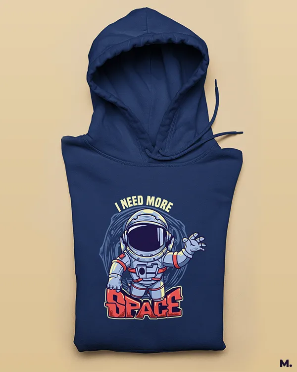 I need more space printed hoodies