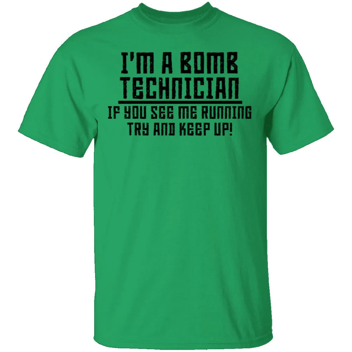 I'm A Bomb Technician T-Shirt