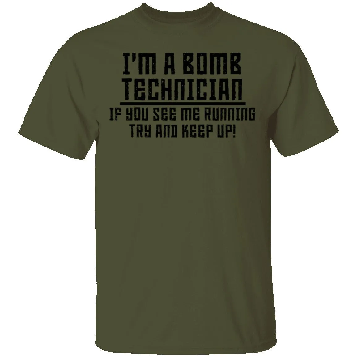 I'm A Bomb Technician T-Shirt