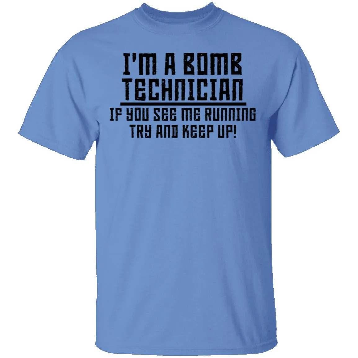I'm A Bomb Technician T-Shirt