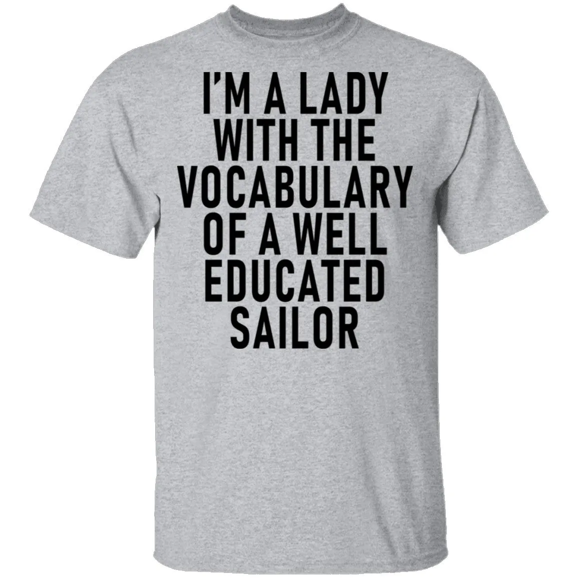 I'm A Lady With The Vocabulary Of A Well Educated Sailor T-Shirt