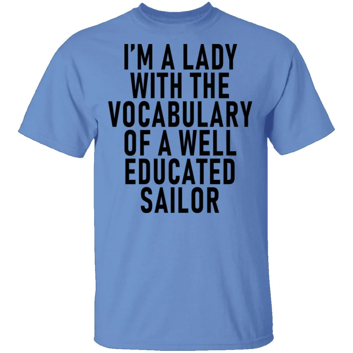 I'm A Lady With The Vocabulary Of A Well Educated Sailor T-Shirt