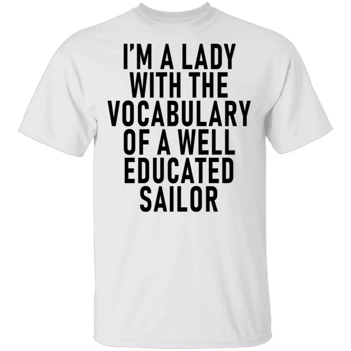 I'm A Lady With The Vocabulary Of A Well Educated Sailor T-Shirt