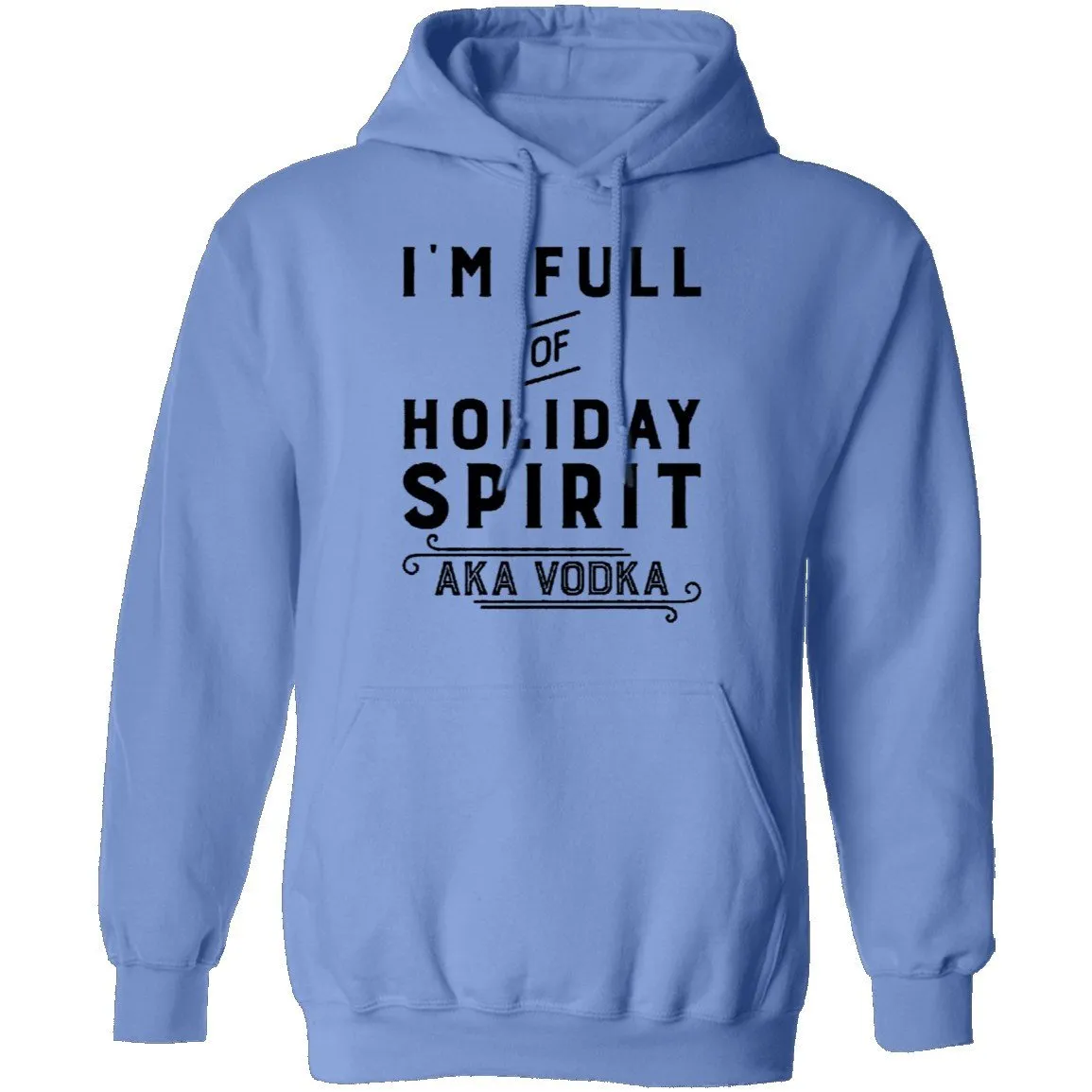 I'm Full Of Holiday Spirit AKA Vodka T-Shirt