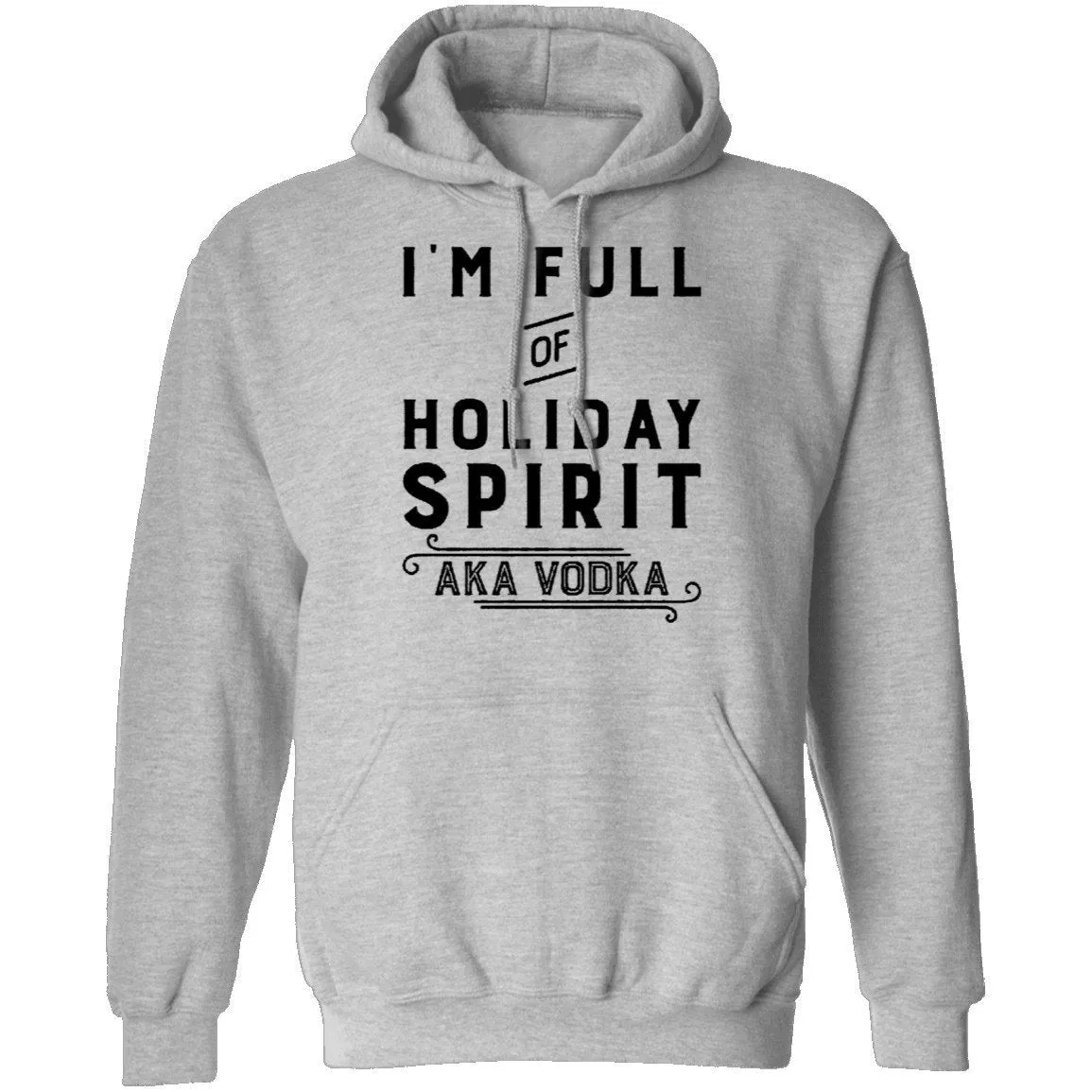 I'm Full Of Holiday Spirit AKA Vodka T-Shirt
