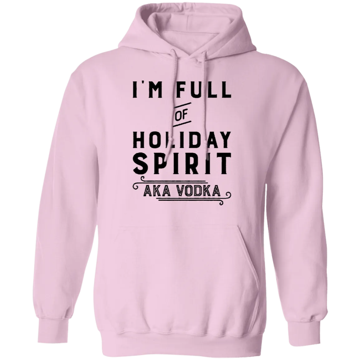 I'm Full Of Holiday Spirit AKA Vodka T-Shirt