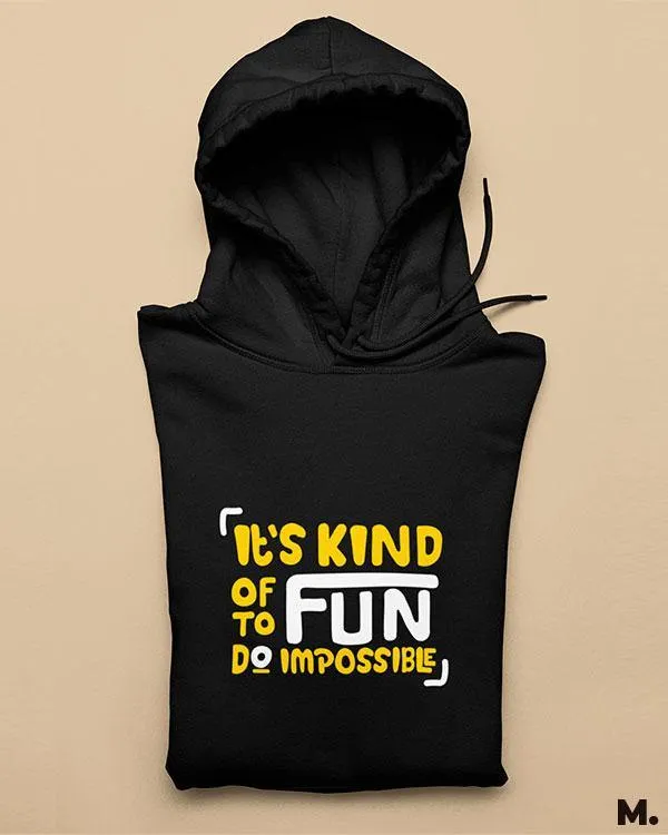 It's fun to do impossible printed hoodies