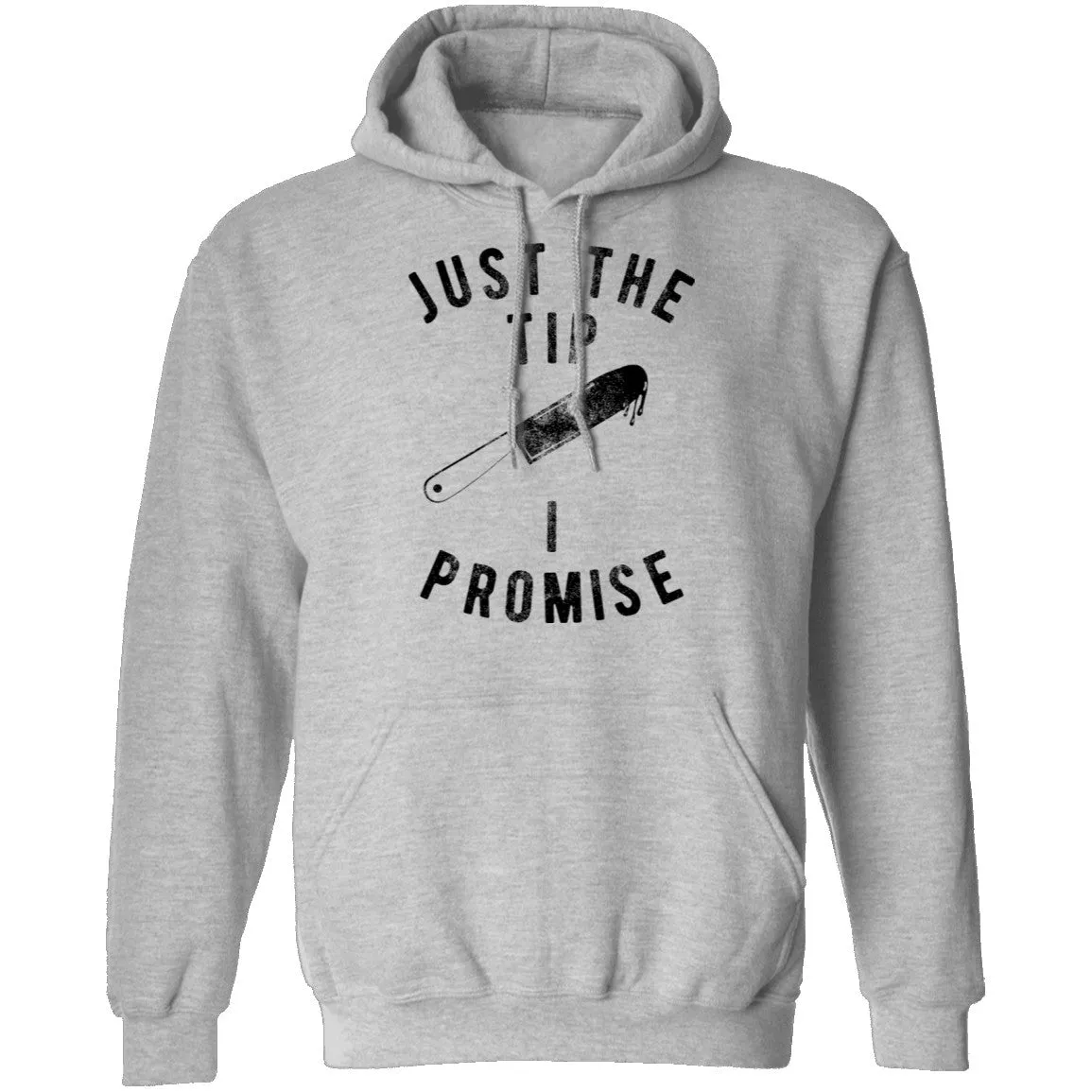Just The Tip I Promise T-Shirt
