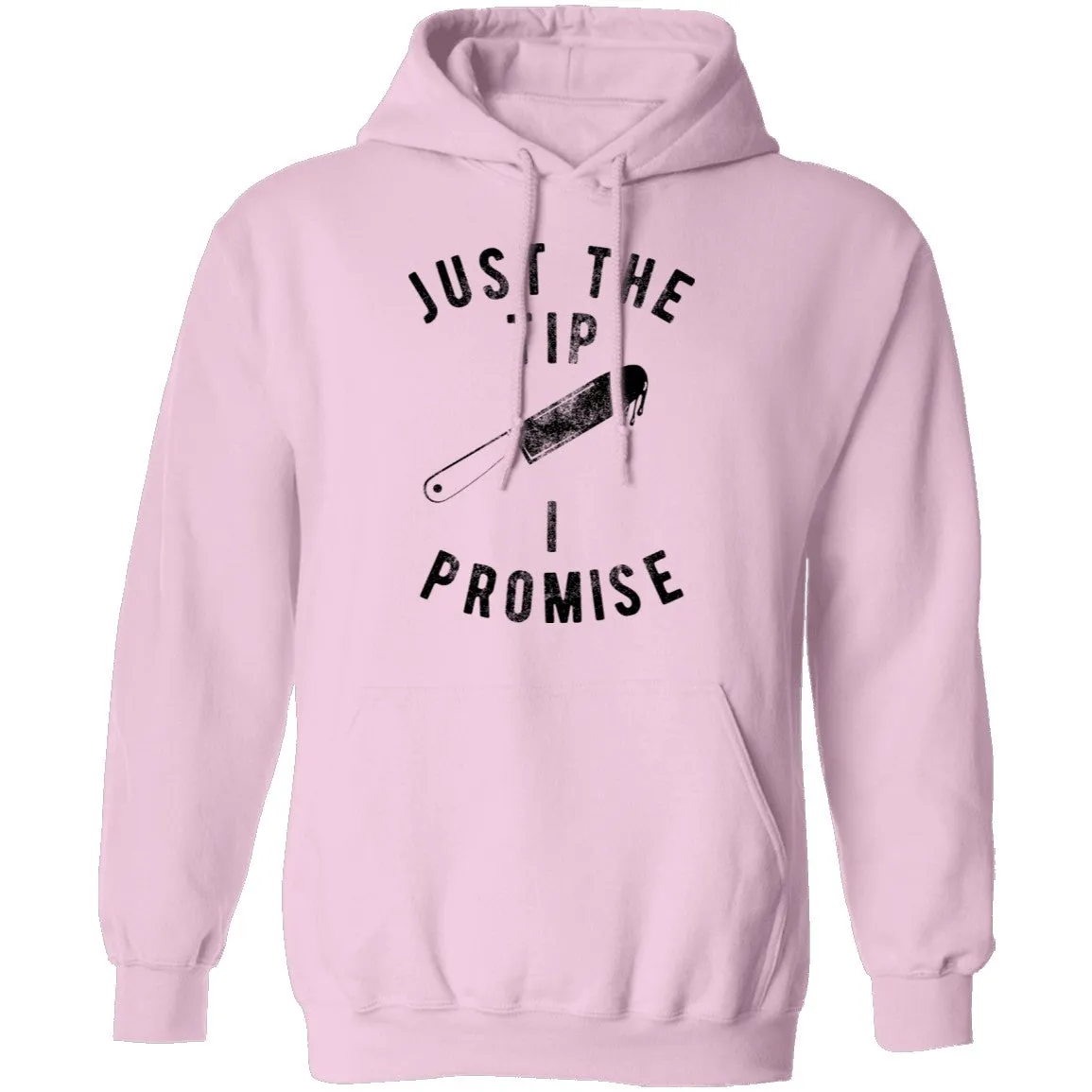 Just The Tip I Promise T-Shirt