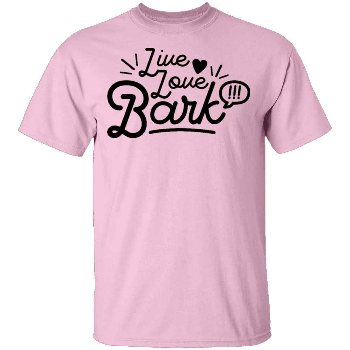 Live Love Bark T-Shirt