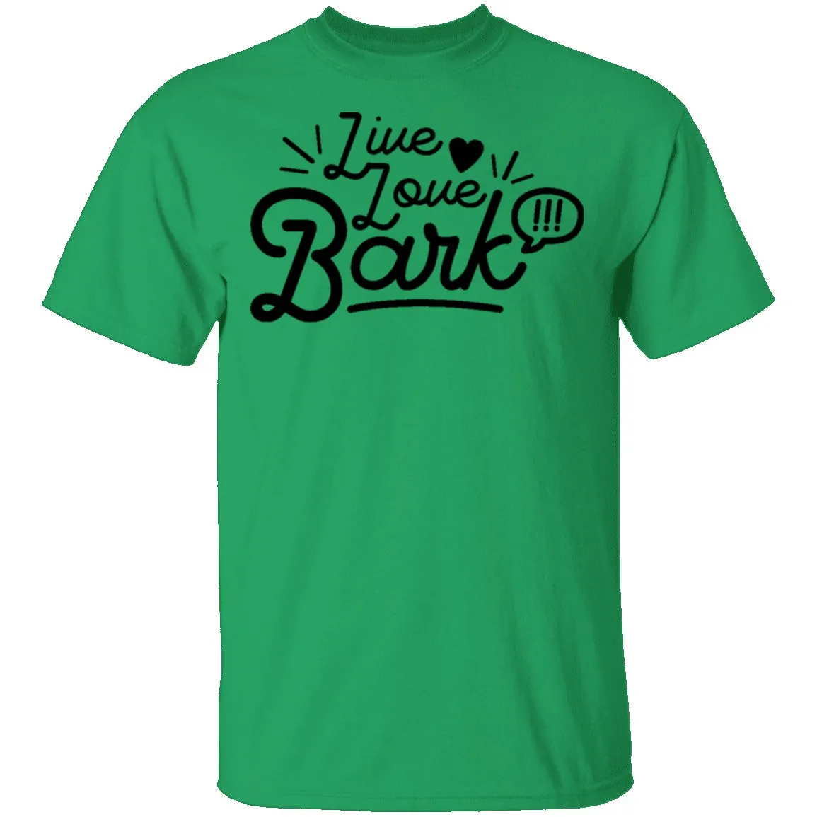 Live Love Bark T-Shirt