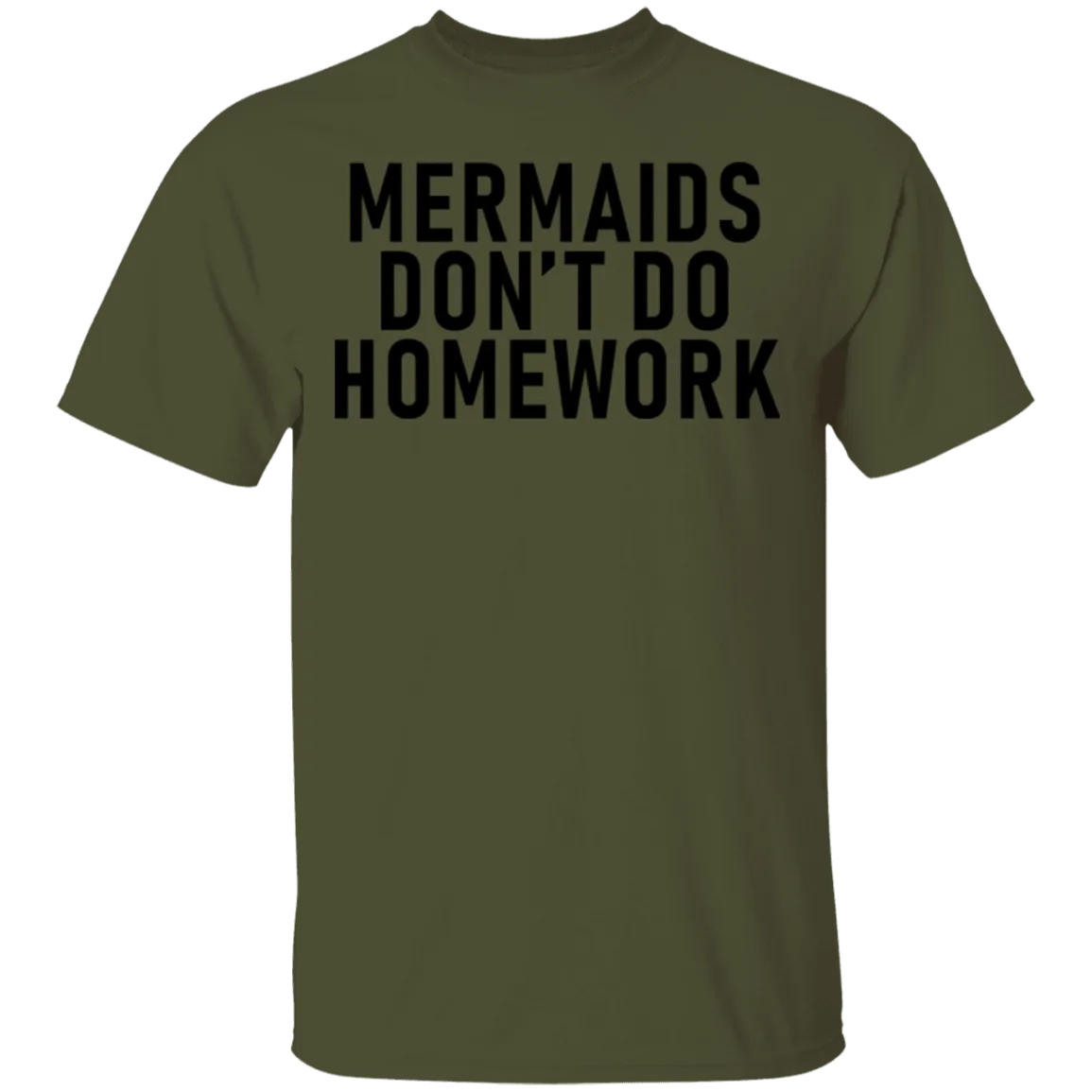 Mermaids Don't Do Homework T-Shirt