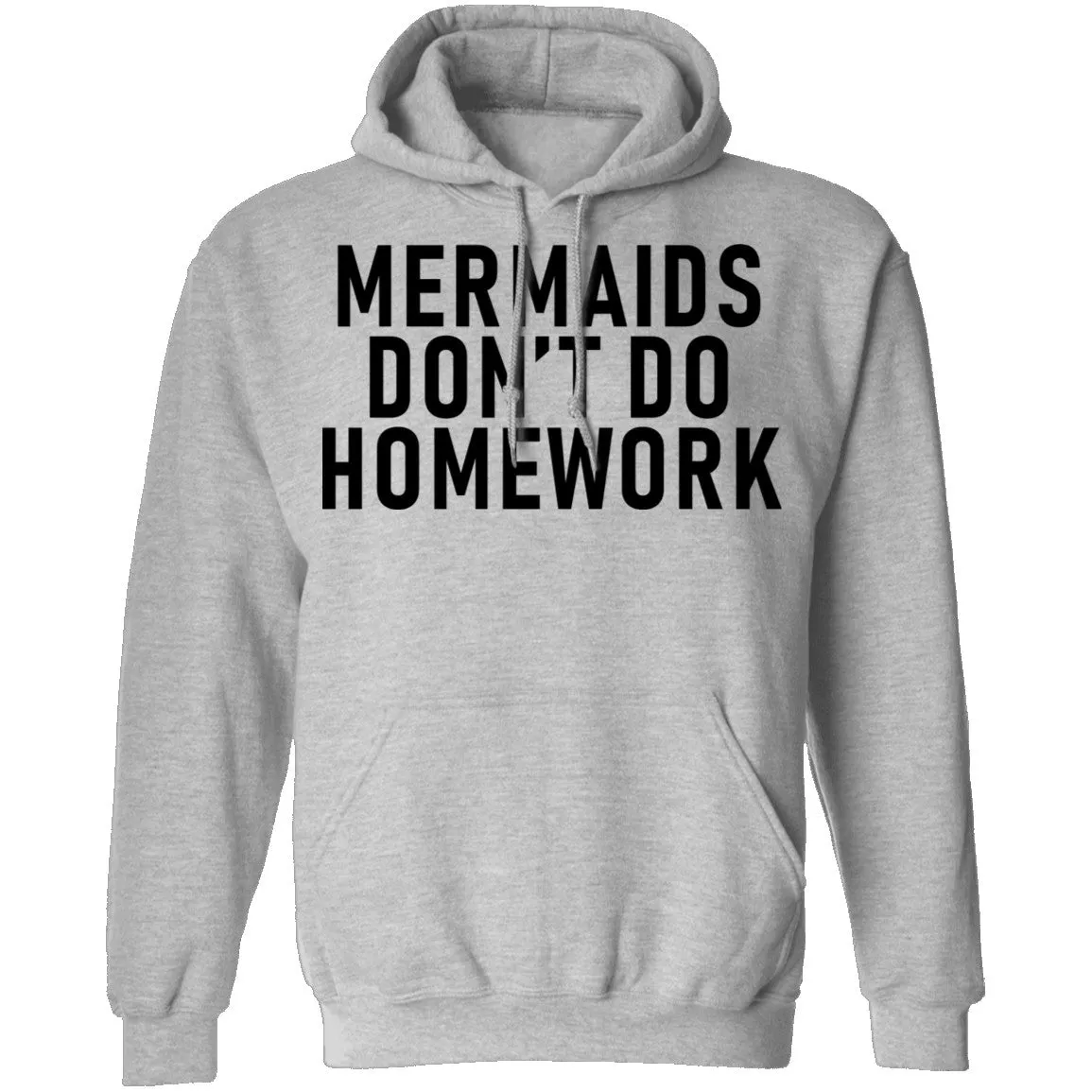 Mermaids Don't Do Homework T-Shirt