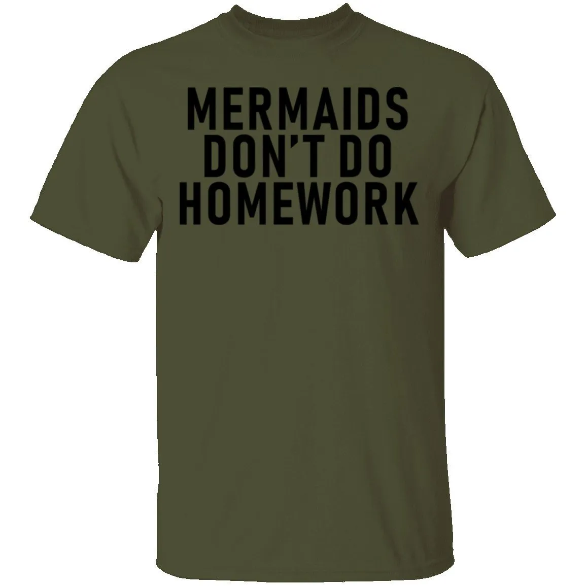 Mermaids Don't Do Homework T-Shirt