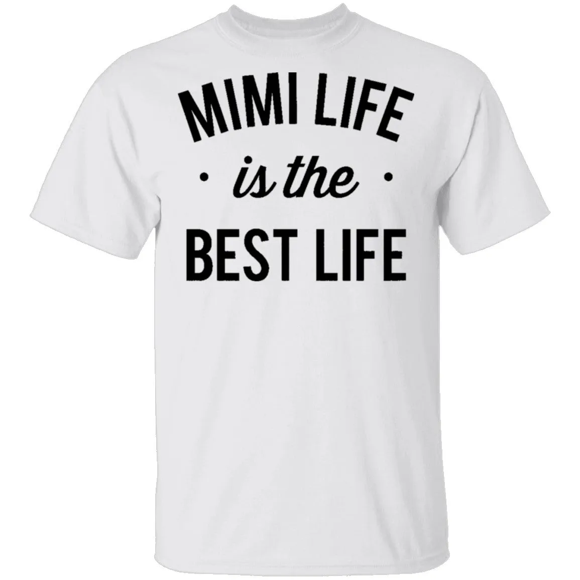 Mimi Life Is The Best Life T-Shirt