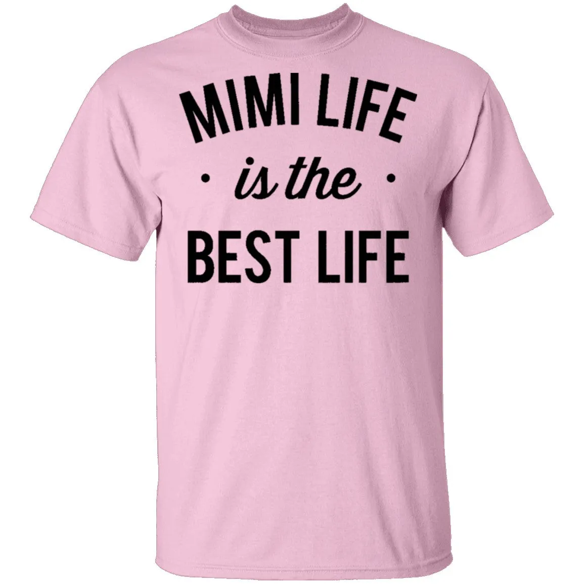 Mimi Life Is The Best Life T-Shirt