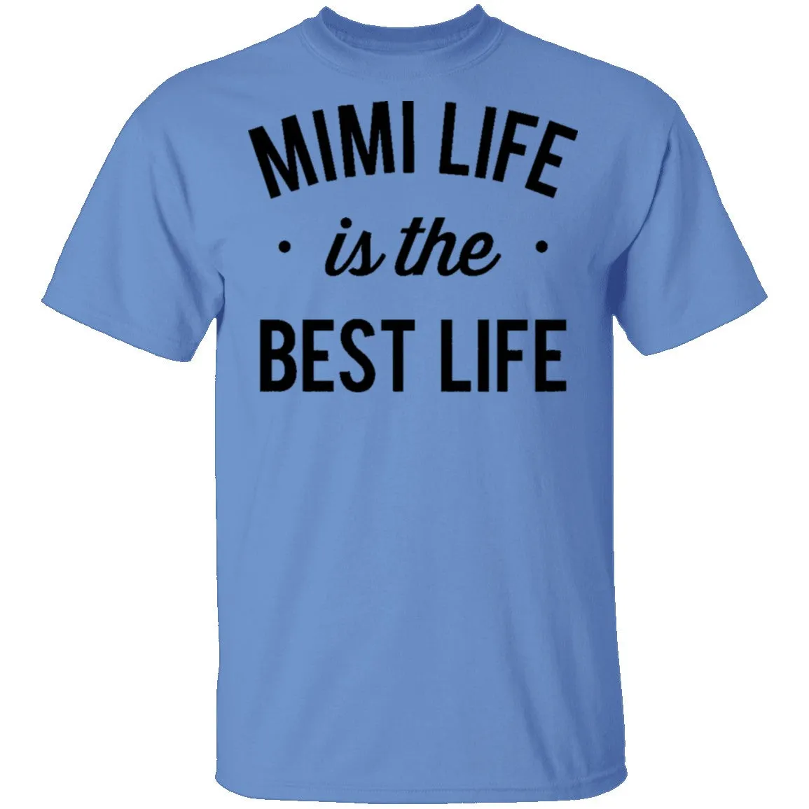 Mimi Life Is The Best Life T-Shirt
