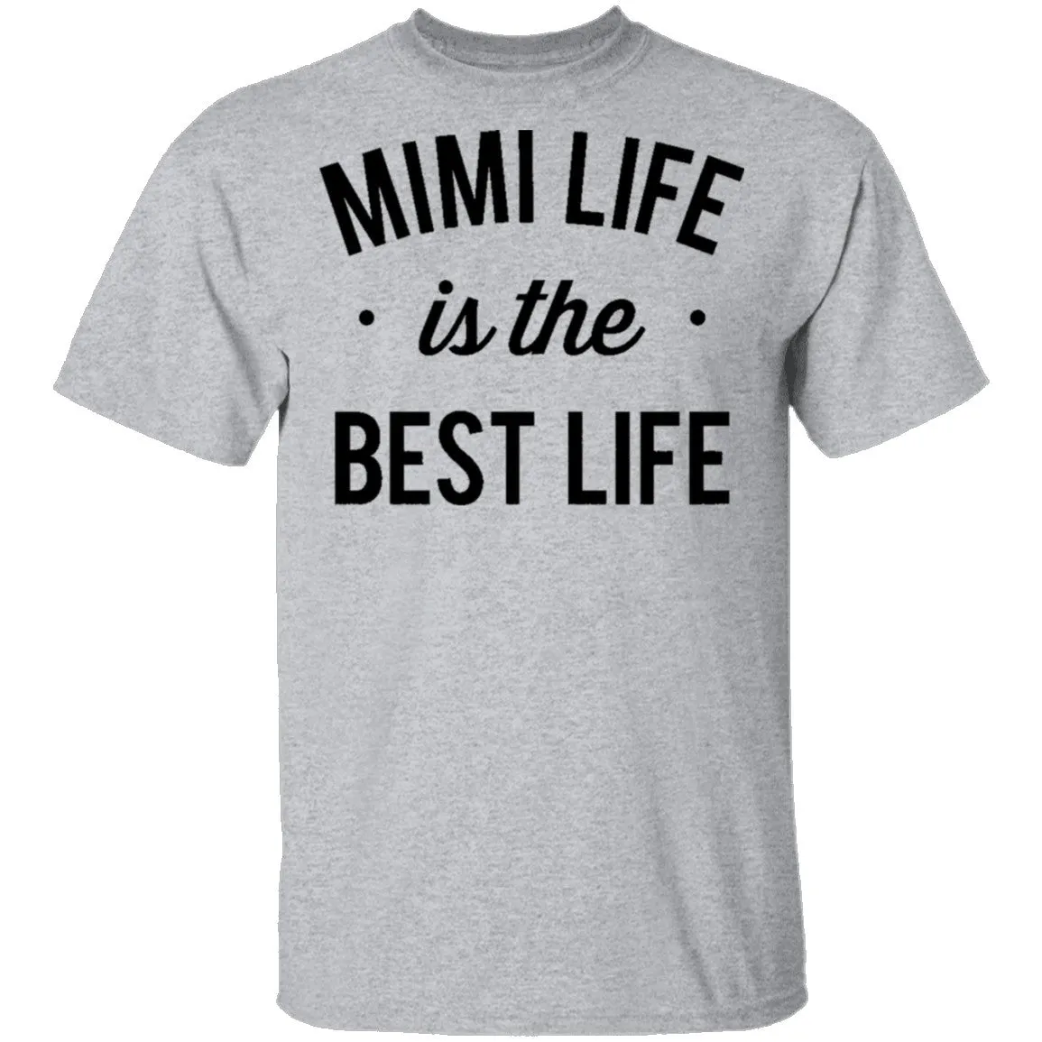 Mimi Life Is The Best Life T-Shirt