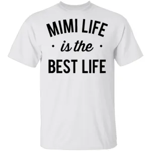 Mimi Life Is The Best Life T-Shirt