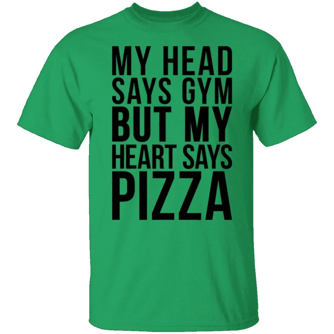 My Head Says Gym But My Heart Says Pizza T-Shirt