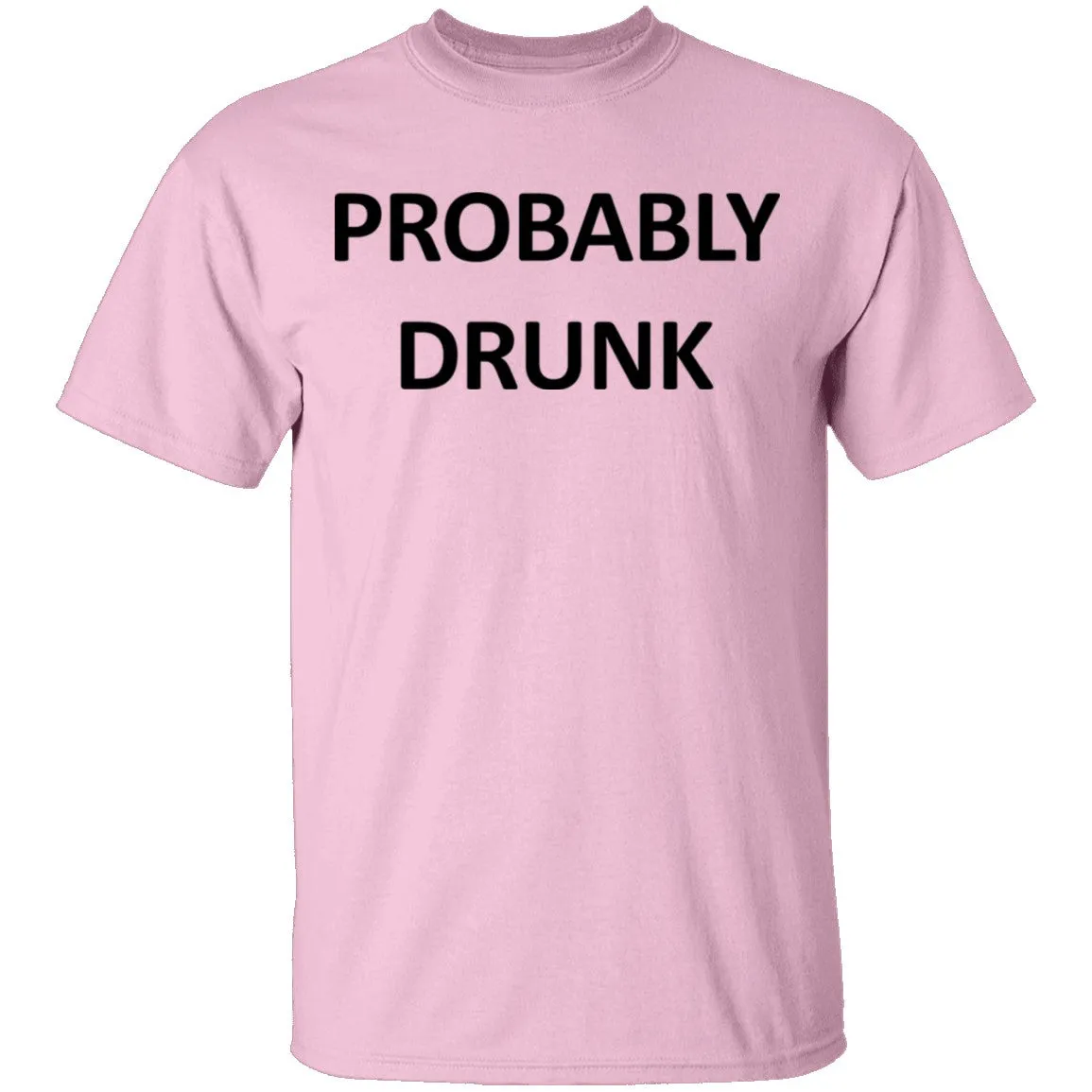 Probably Drunk T-Shirt