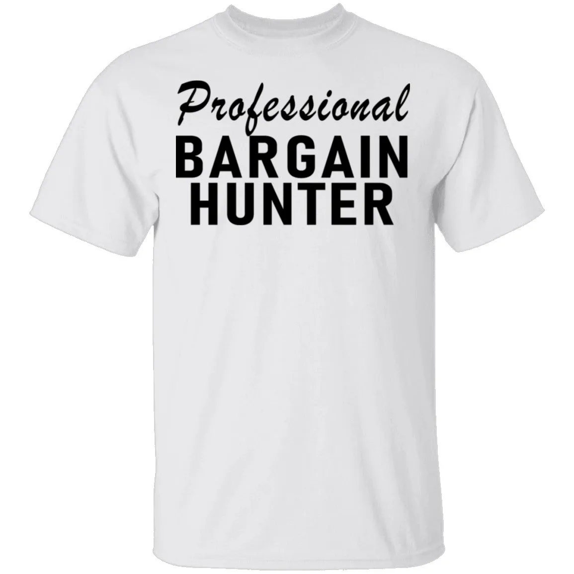 Professional Bargain Hunter T-Shirt