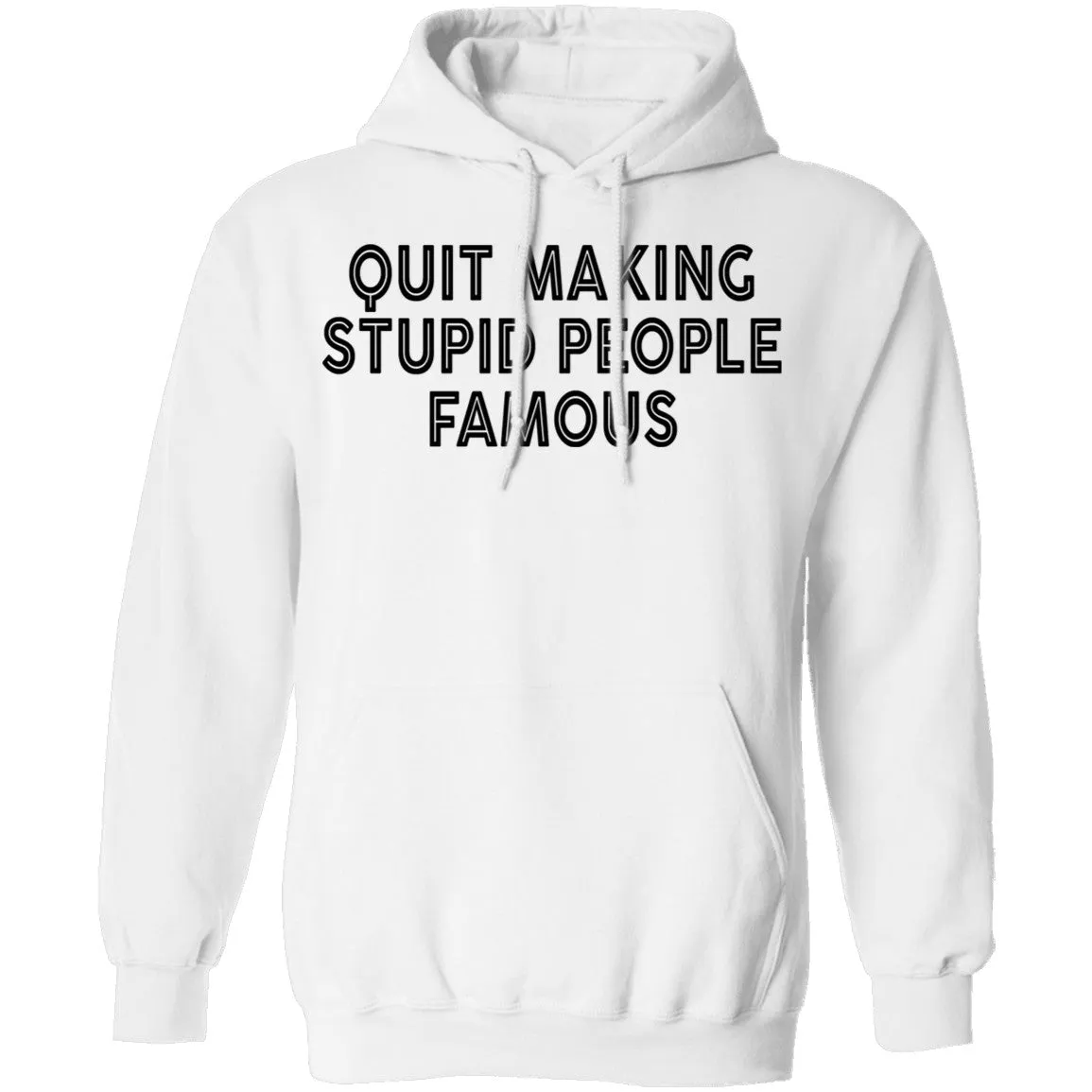 Quit Making Supid People Famous T-Shirt