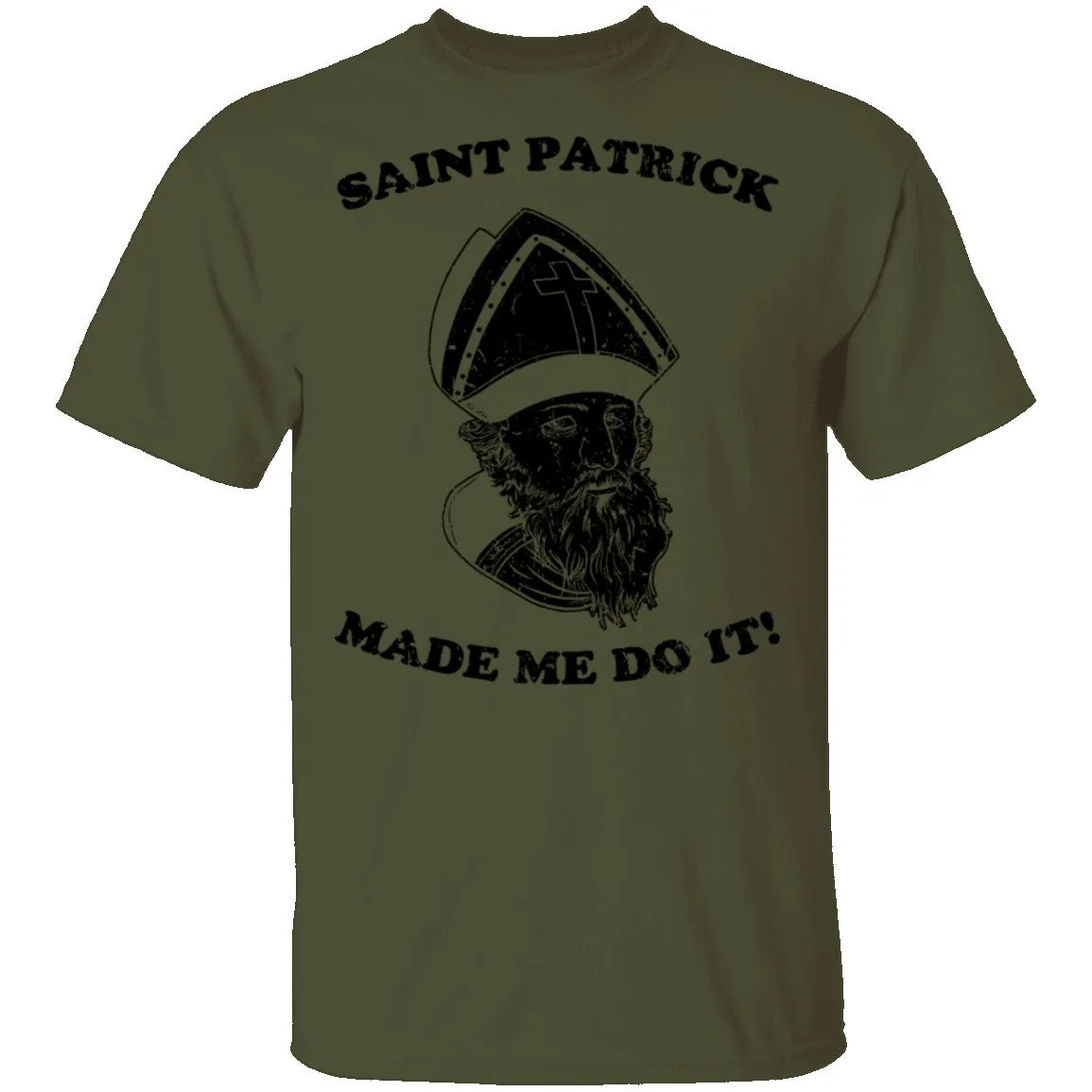 Saint Patrick Made Me Do It T-Shirt