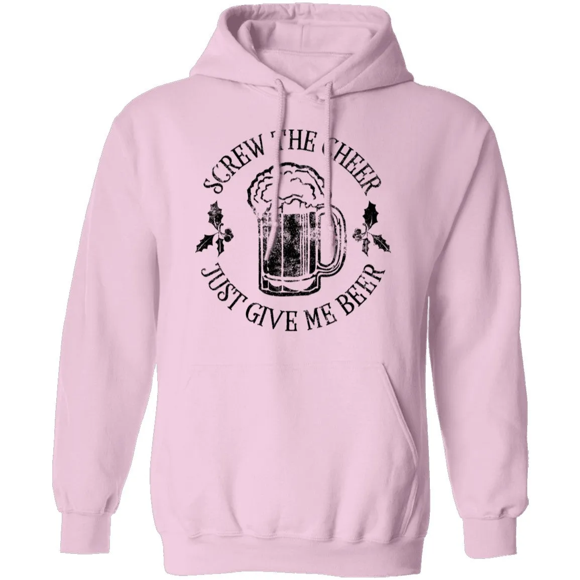 Screw The Cheer Just Give Me Beer T-Shirt