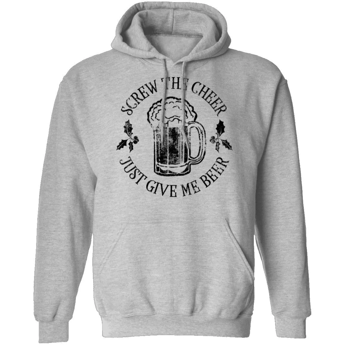 Screw The Cheer Just Give Me Beer T-Shirt