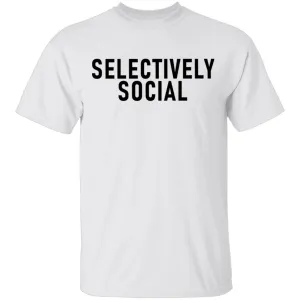 Selectively Social T-Shirt