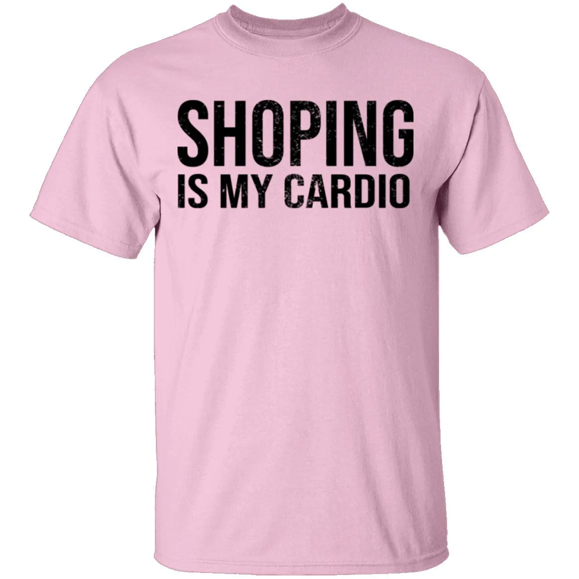 Shopping IS My Cardio T-Shirt