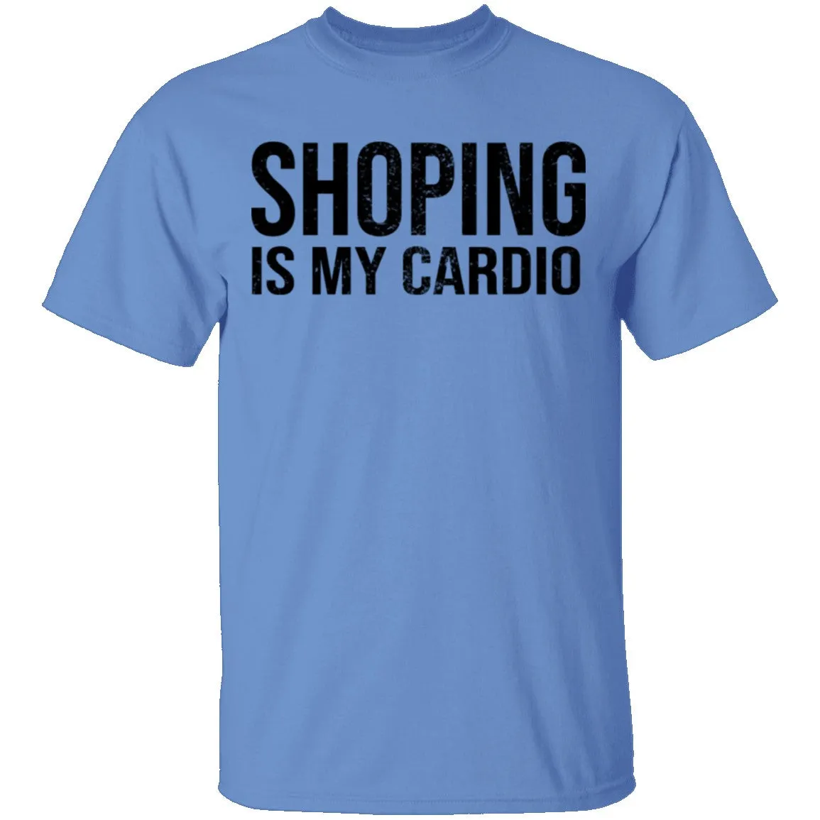Shopping IS My Cardio T-Shirt