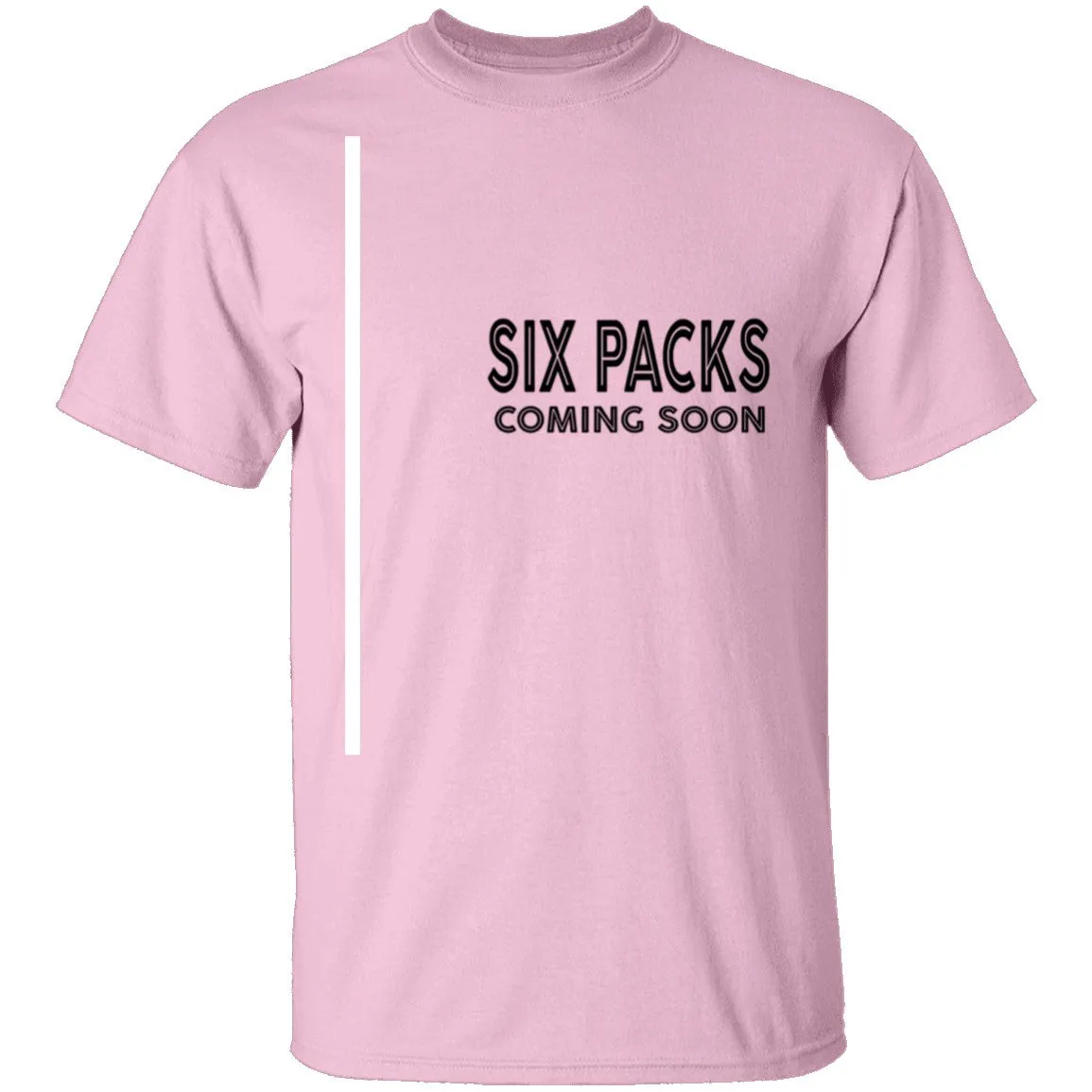 Six Packs Coming Soon T-Shirt