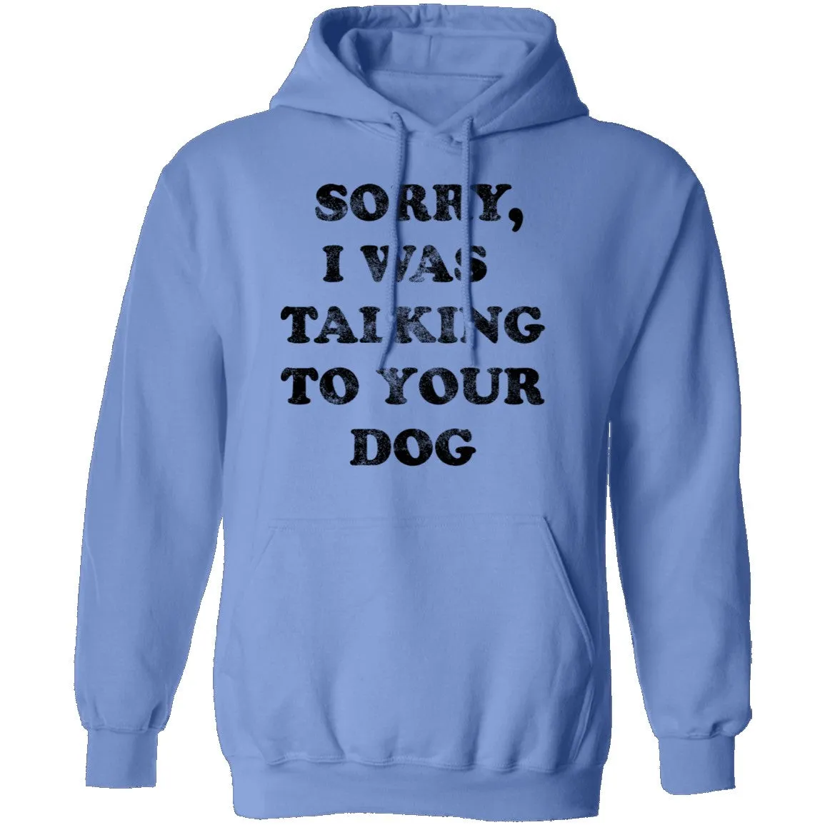 Sorry I Was Talking To Your Dog T-Shirt