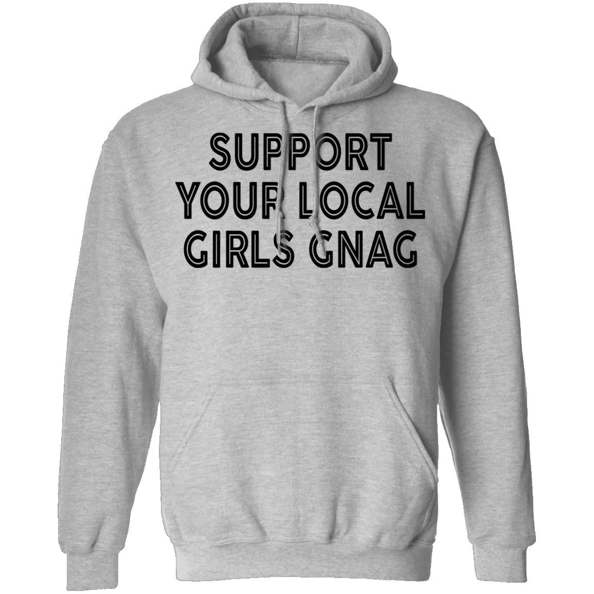 Support Your Local Girls Gnag T-Shirt