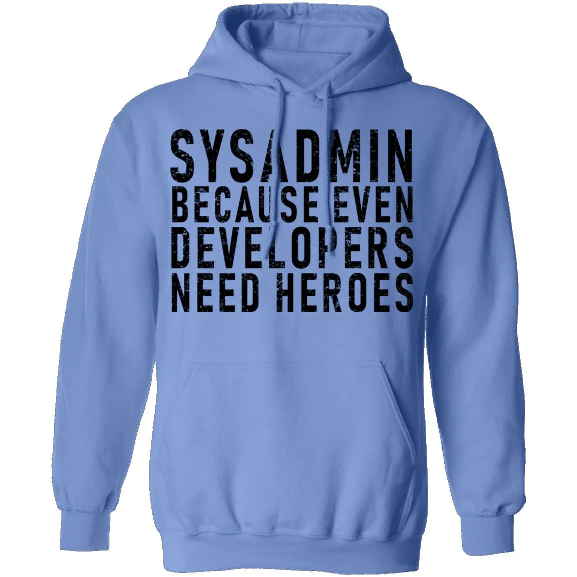 Sysadmin Because Even Developers Need Heroes T-Shirt