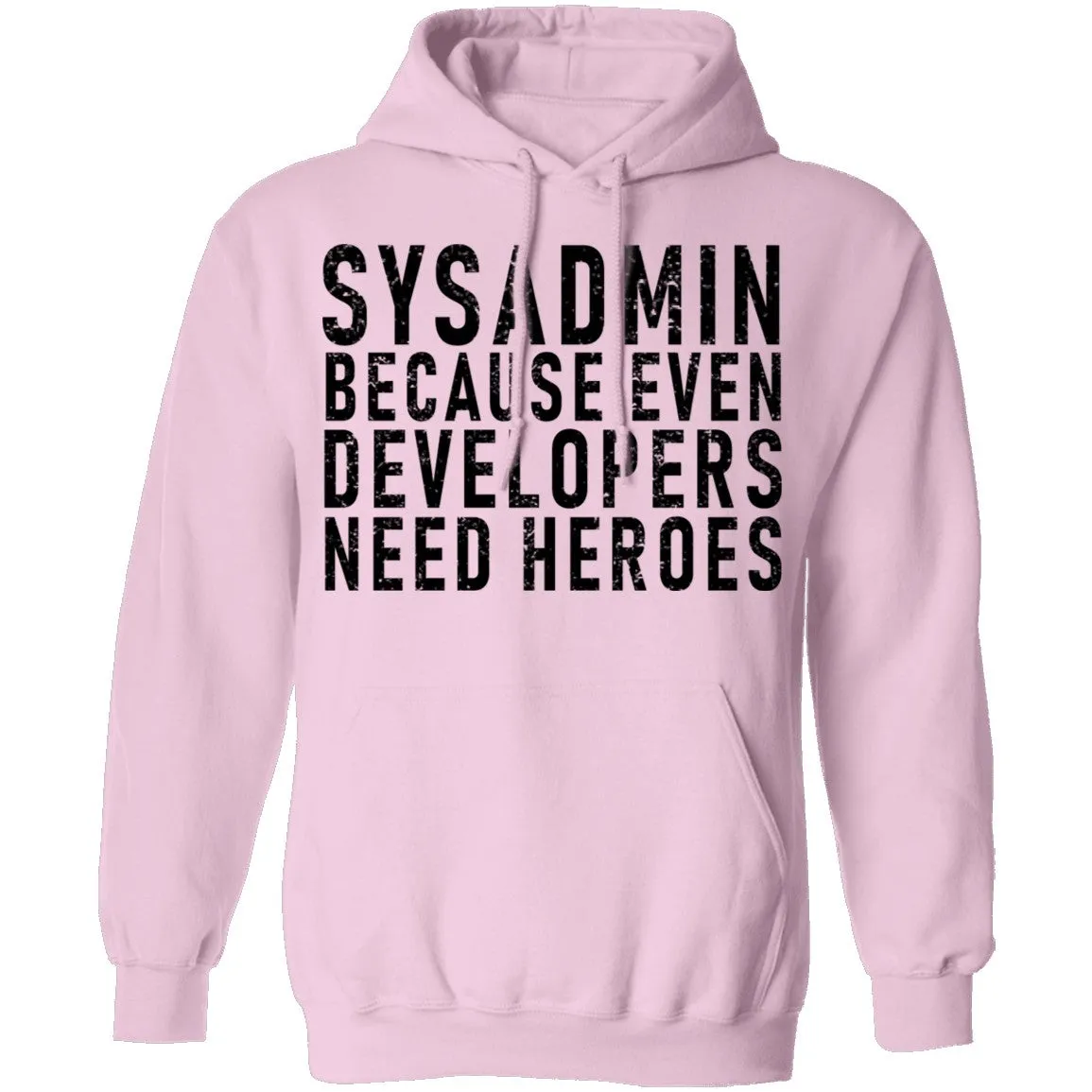 Sysadmin Because Even Developers Need Heroes T-Shirt
