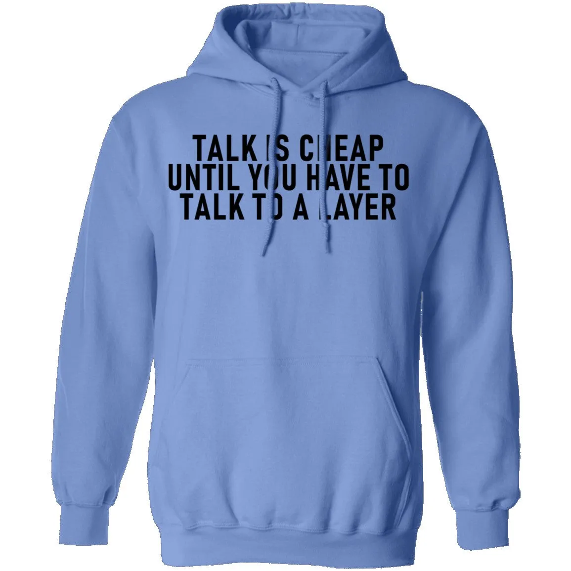 Talk Is Cheap Until You Have To Talk With A Lawyer T-Shirt