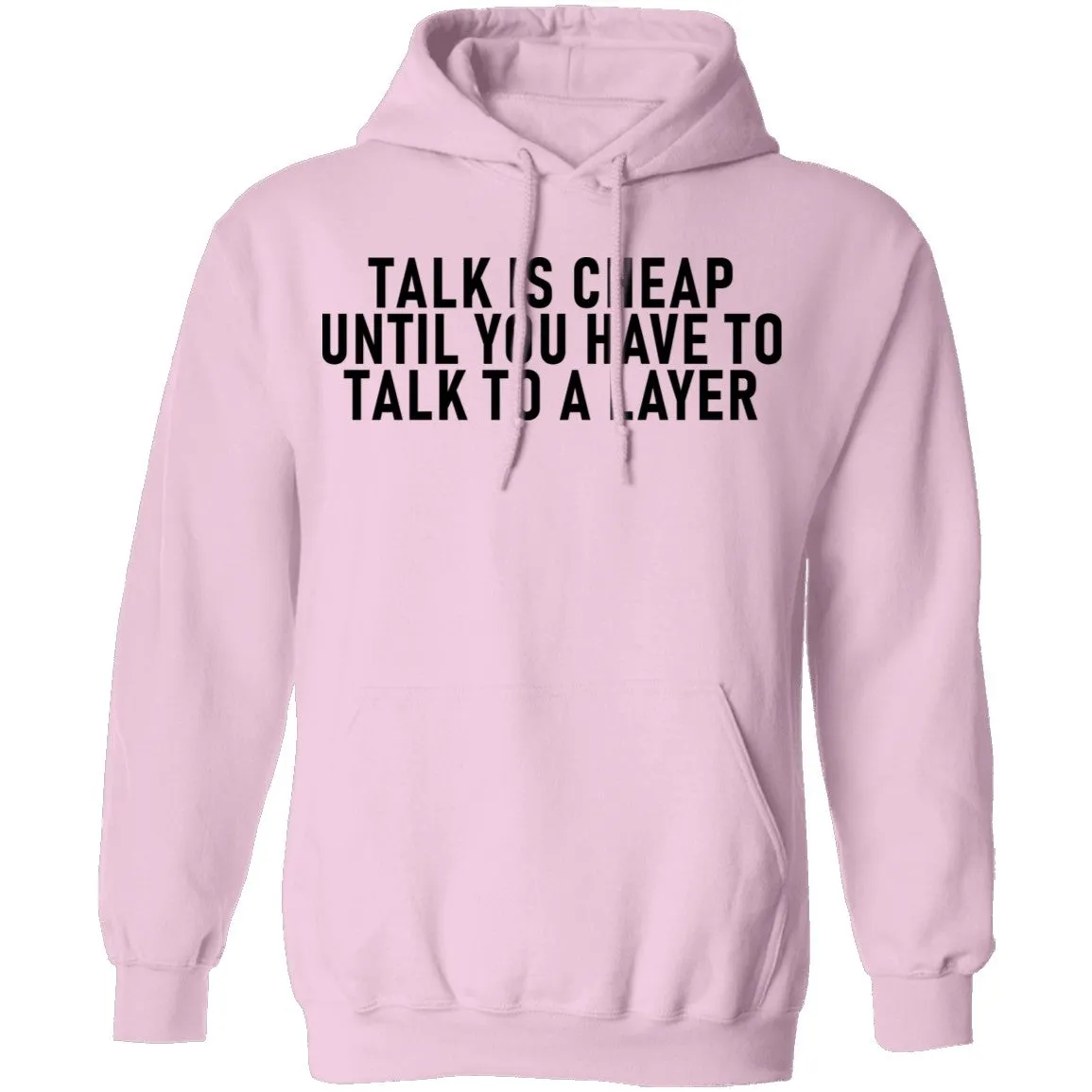 Talk Is Cheap Until You Have To Talk With A Lawyer T-Shirt