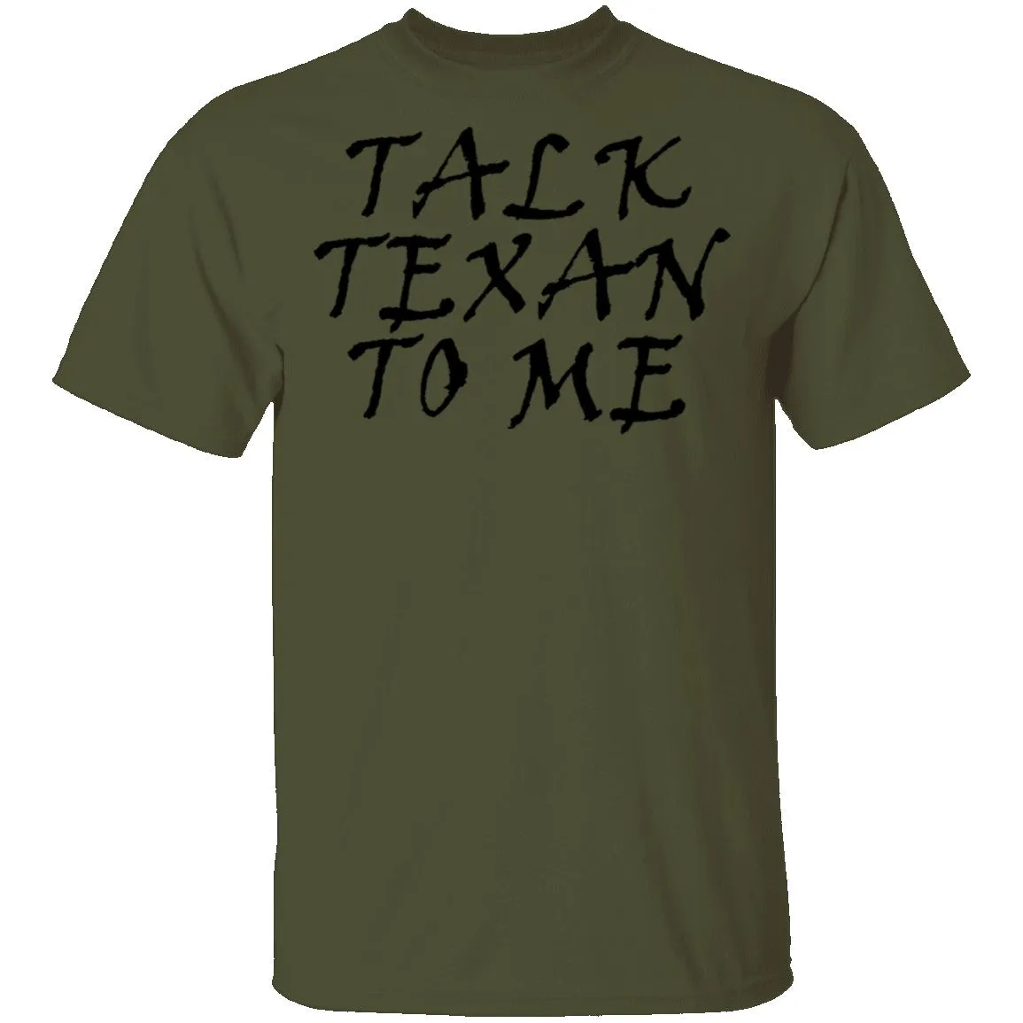 Talk Texan To Me T-Shirt