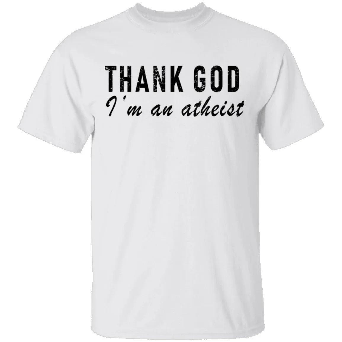 Thank God I'm An Atheist T-Shirt