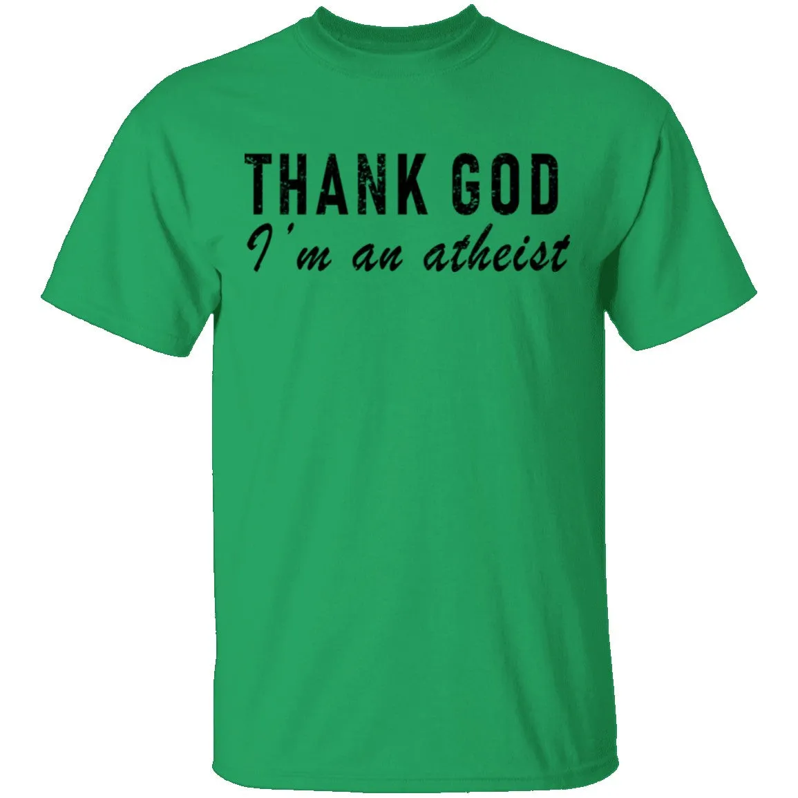 Thank God I'm An Atheist T-Shirt