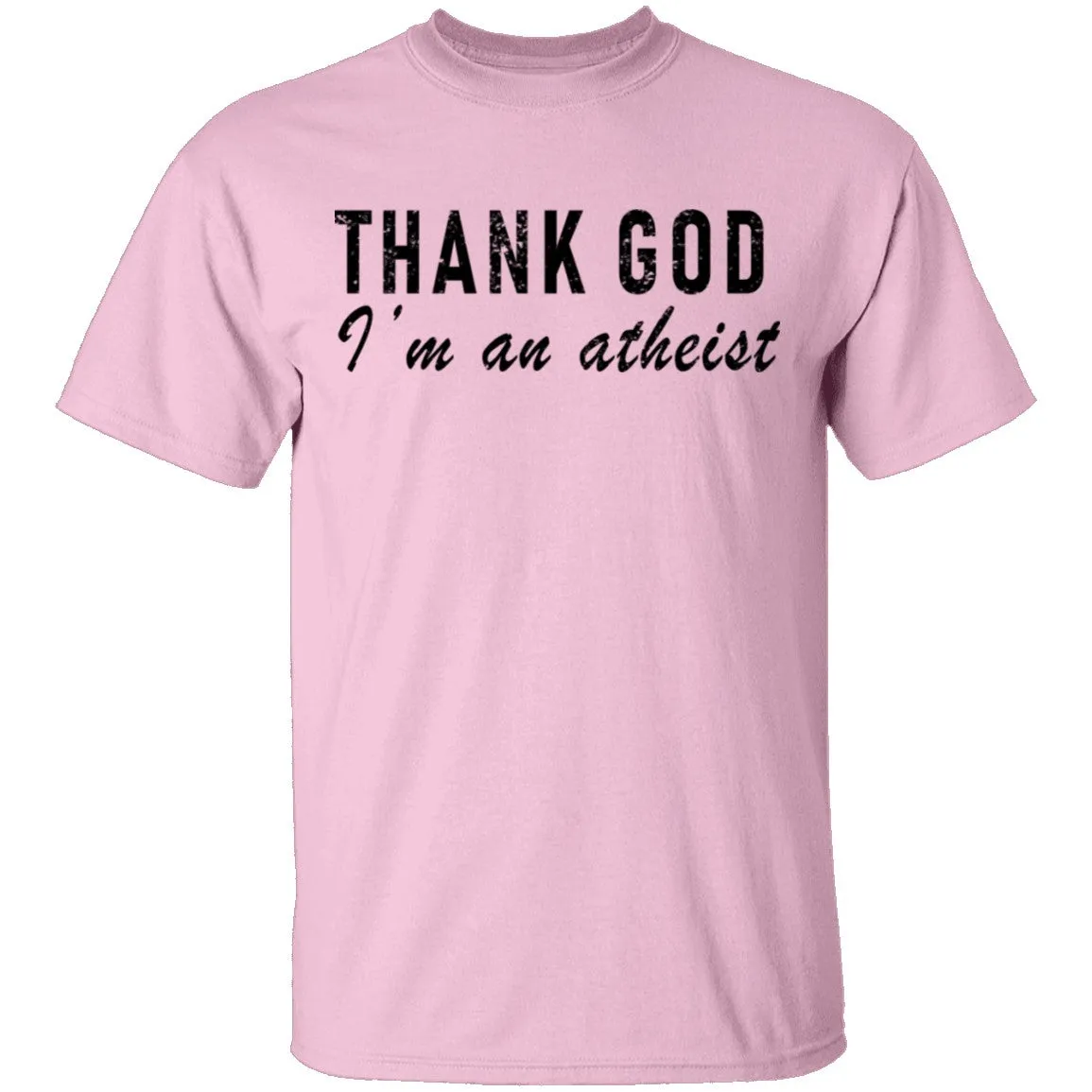 Thank God I'm An Atheist T-Shirt