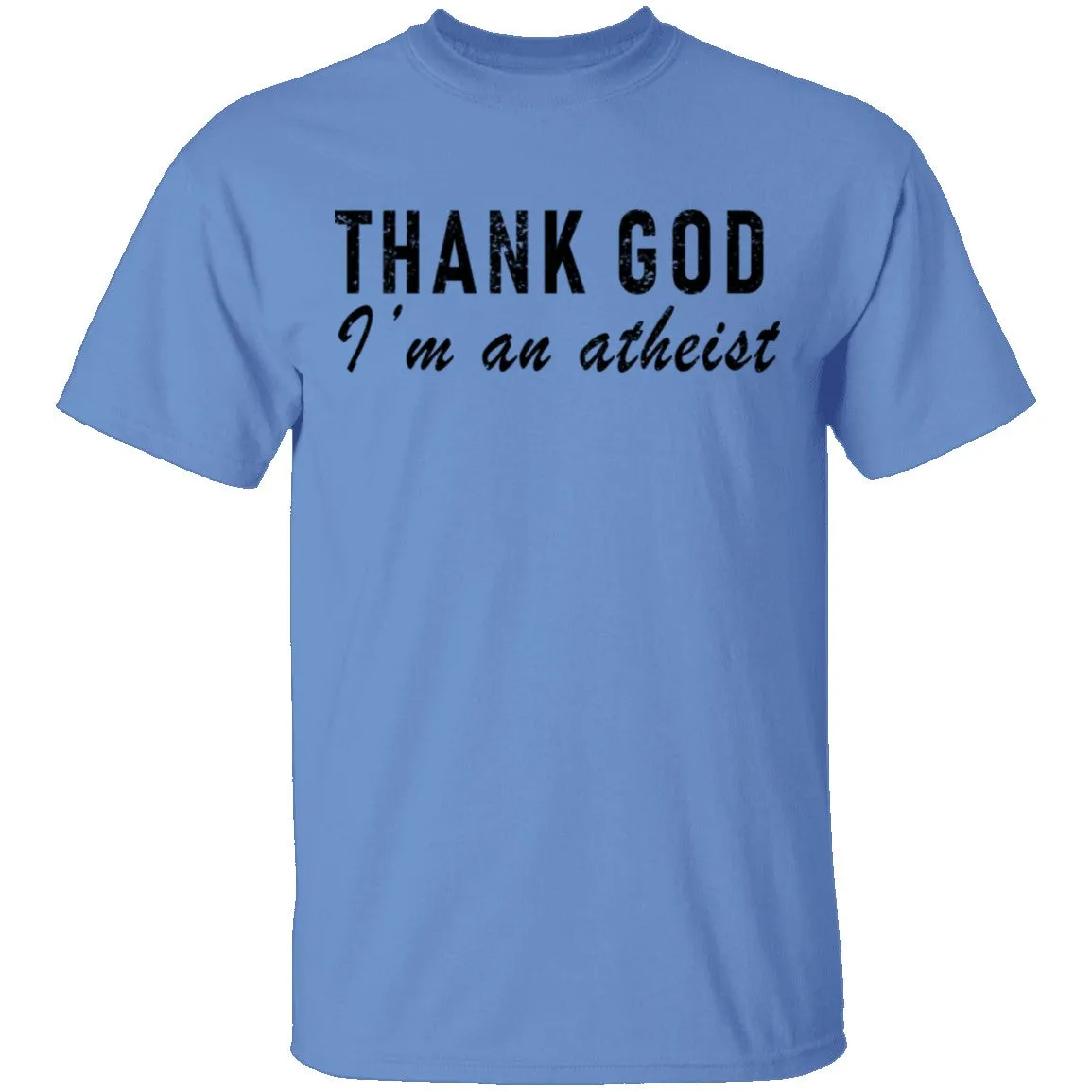 Thank God I'm An Atheist T-Shirt