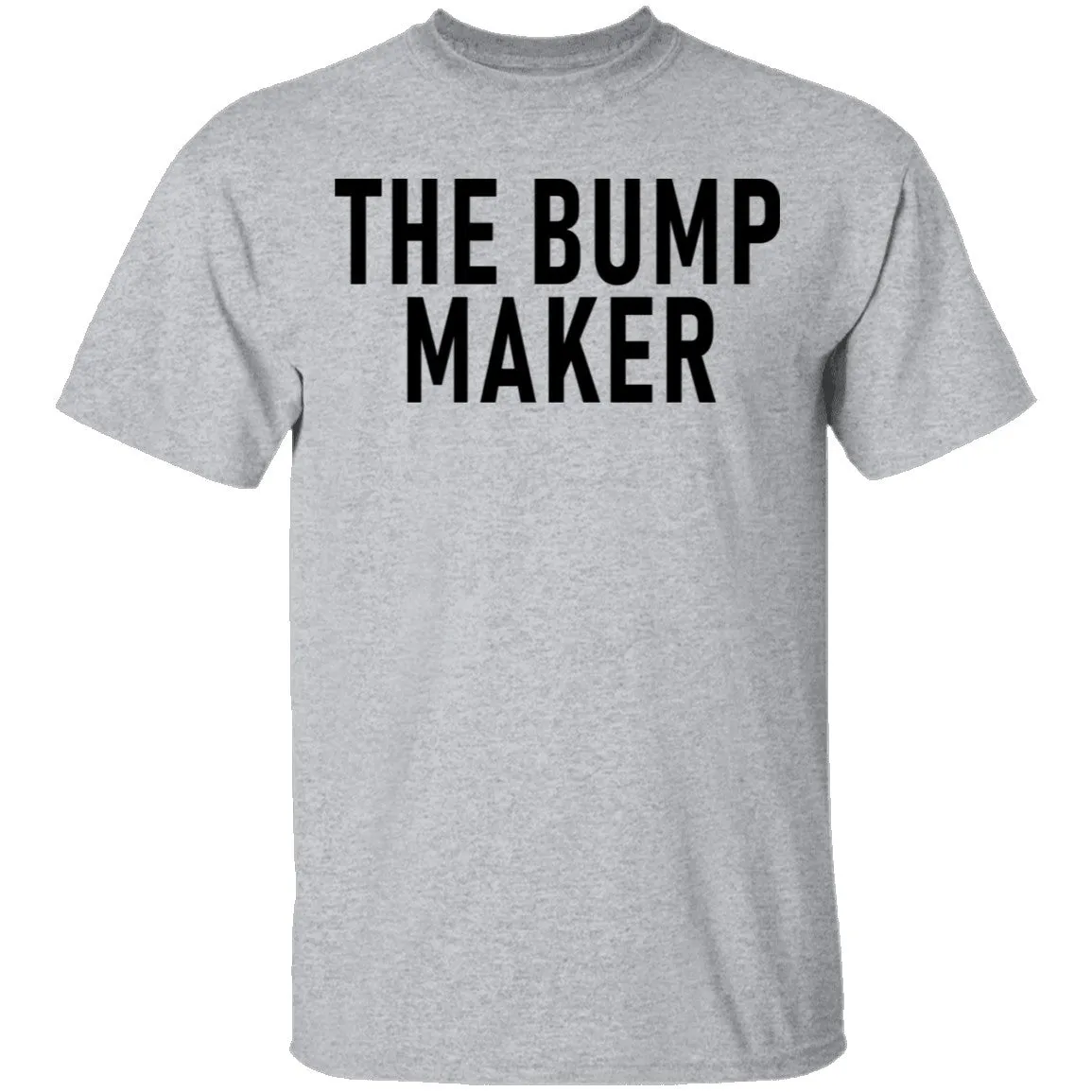 The Bump Maker T-Shirt