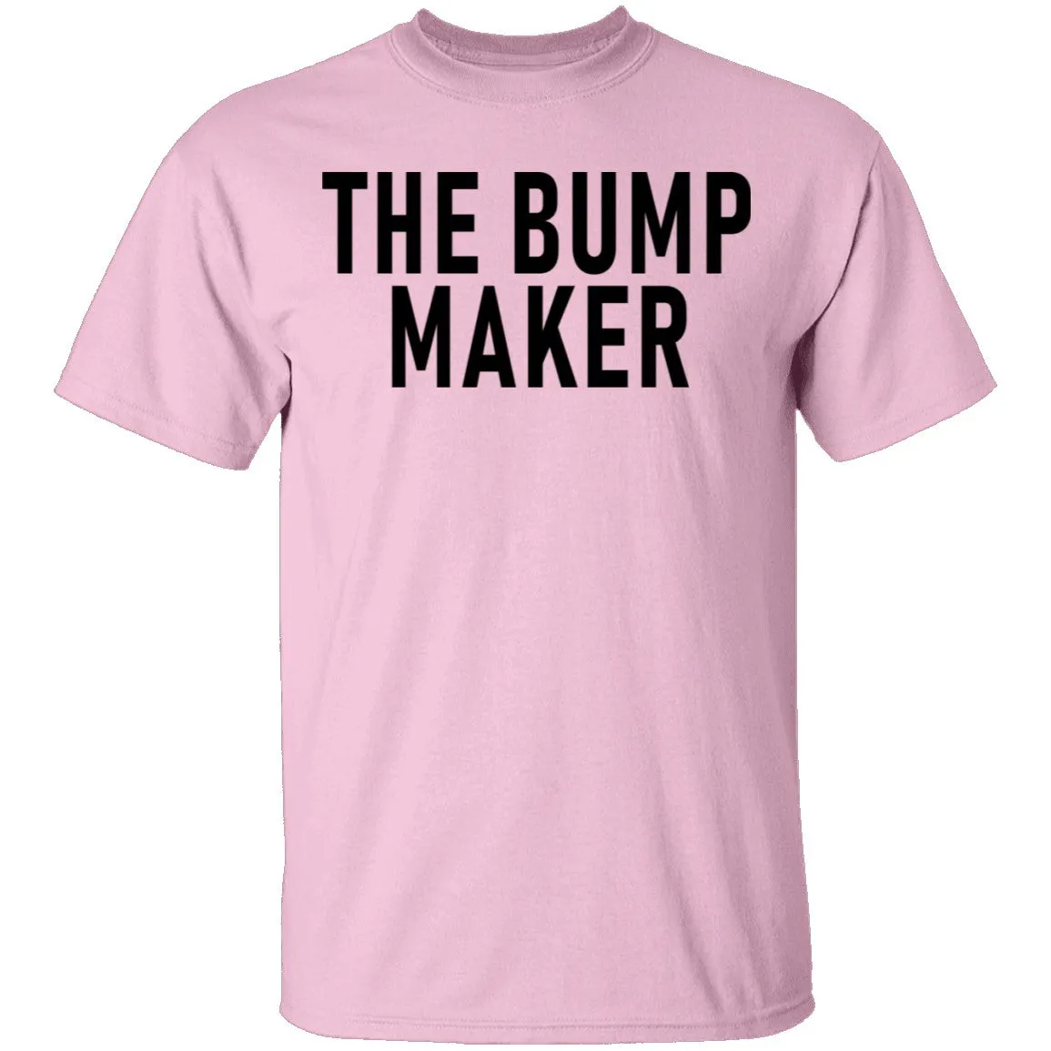 The Bump Maker T-Shirt