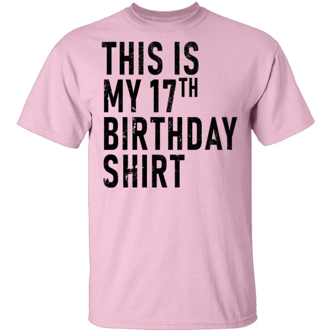 This Is My 17th Birthday Shirt T-Shirt